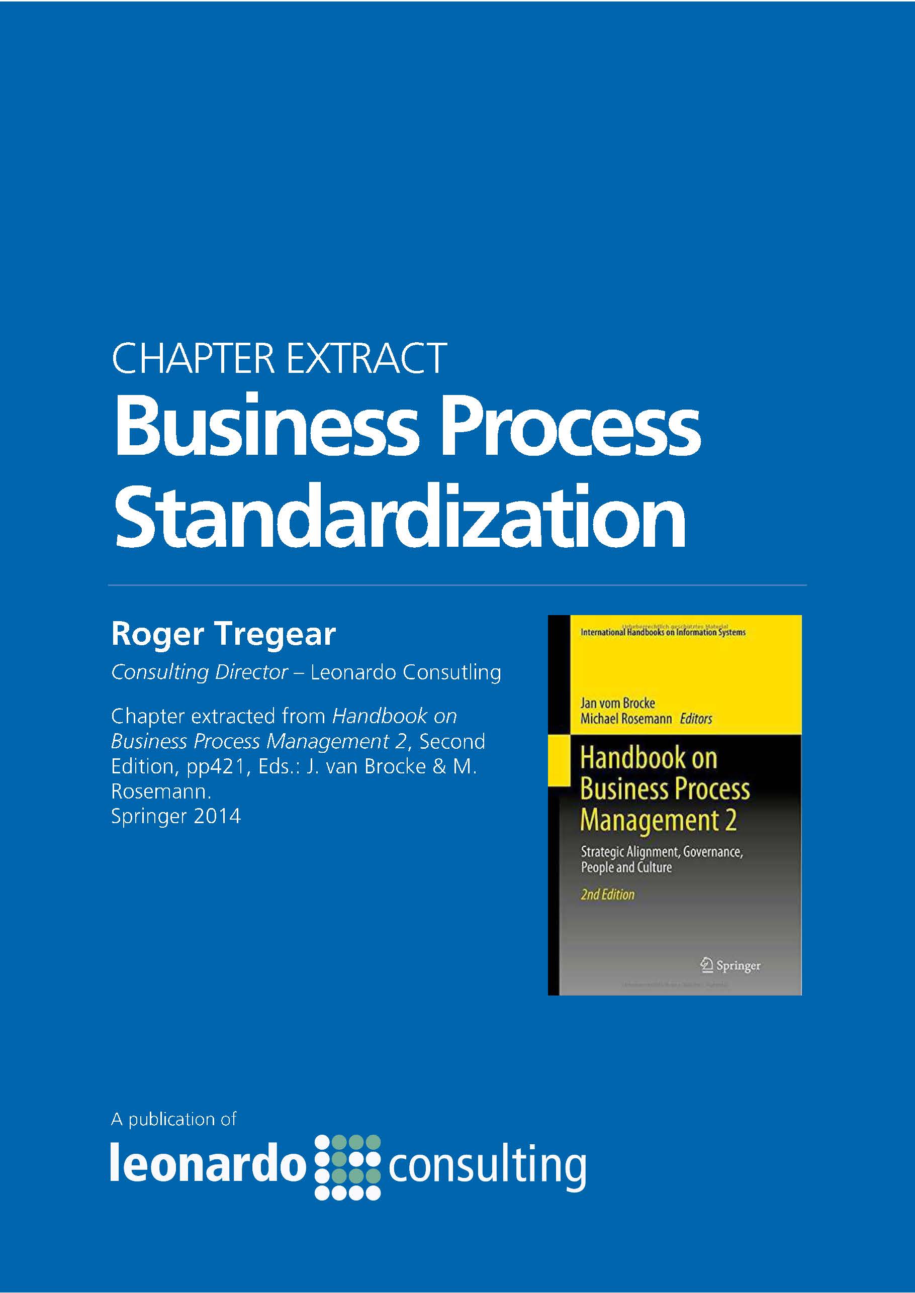 Handbook on Business Process Management 2 (Eds.: J. van Brocke & M. Rosemann. Springer 2014).